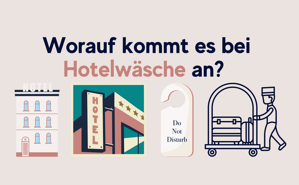 Worauf kommt es bei Hotelbettwäsche an?